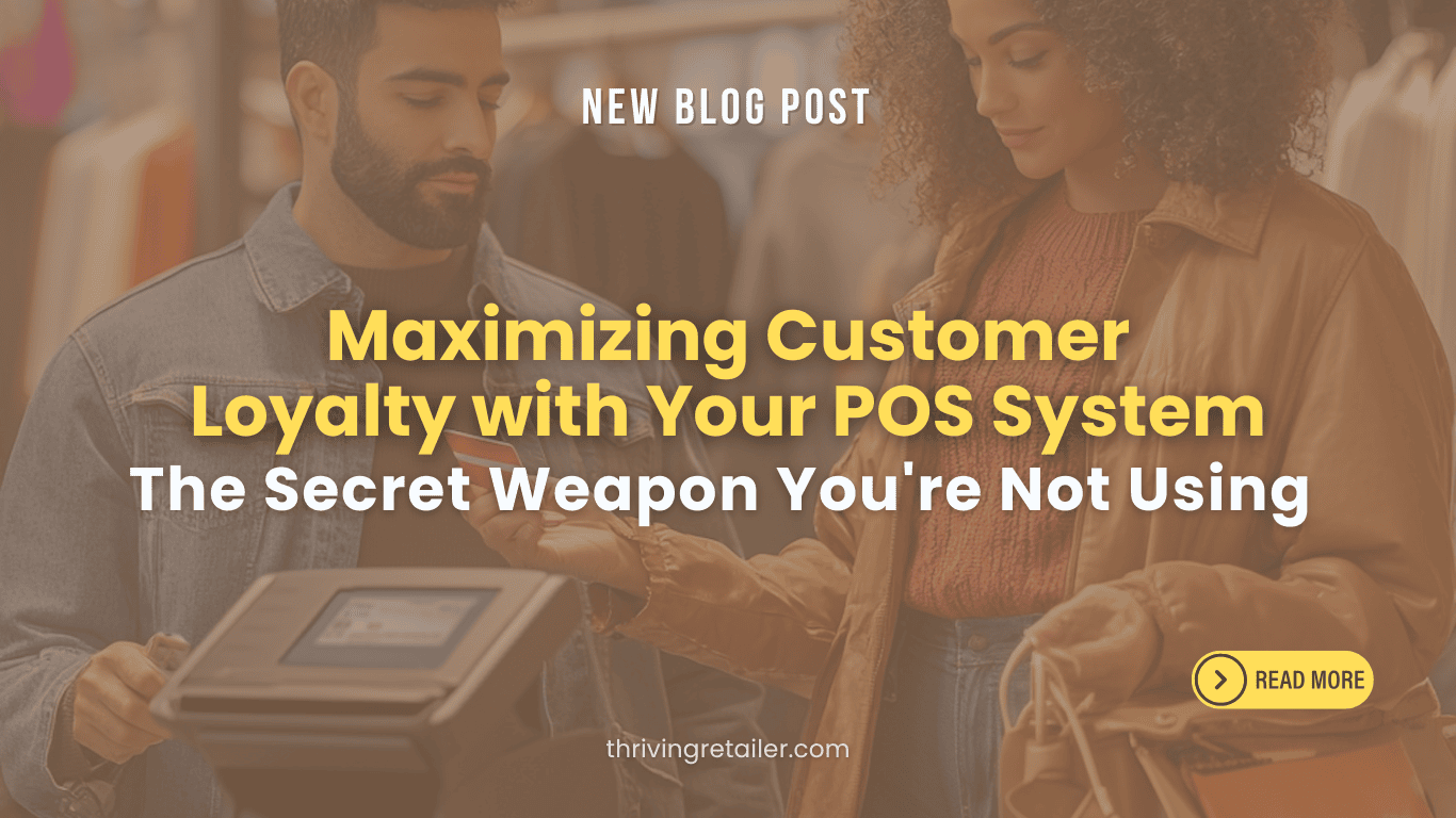 Maximizing Customer Loyalty with Your POS System